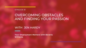 Overcoming Obstacles and Finding Your Passion with Jen Hardy