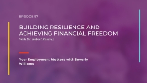 Building Resilience and Achieving Financial Freedom with Dr. Robert Ramirez